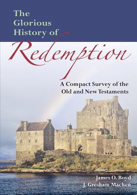 The Glorious History of Redemption: A Compact S... 1599252899 Book Cover