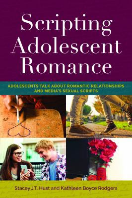 Scripting Adolescent Romance: Adolescents Talk ... 1433124882 Book Cover