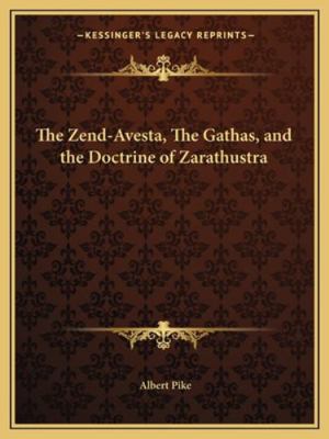 The Zend-Avesta, The Gathas, and the Doctrine o... 1162885300 Book Cover