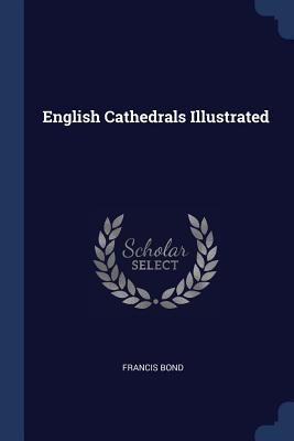 English Cathedrals Illustrated 1377169855 Book Cover