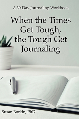 When the Times Get Tough, the Tough Get Journal... 0964489724 Book Cover