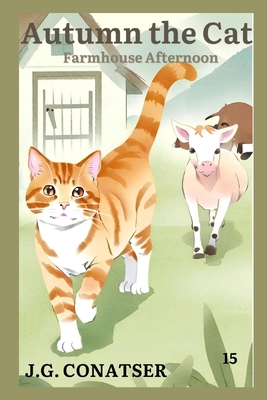 Autumn the Cat: Farmhouse Afternoon B0D1P4V9LF Book Cover