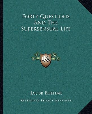 Forty Questions And The Supersensual Life 1162809779 Book Cover