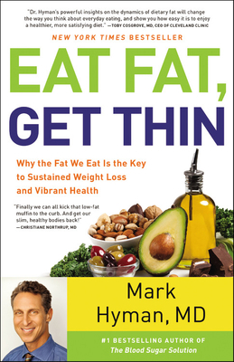 Eat Fat, Get Thin: Why the Fat We Eat Is the Ke... 0316338834 Book Cover