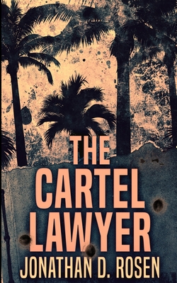 The Cartel Lawyer 1034615491 Book Cover