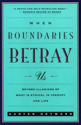 When Boundaries Betray Us: Beyond Illusions of ... 0060638966 Book Cover