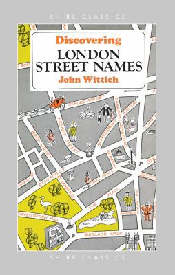 Discovering London Street Names (Shire Discover... 0747803099 Book Cover