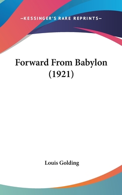 Forward from Babylon (1921) 1436964997 Book Cover