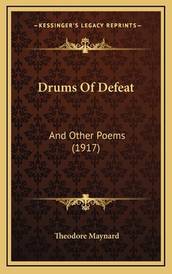 Drums Of Defeat: And Other Poems (1917) 1168909813 Book Cover