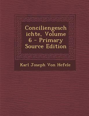Conciliengeschichte, Volume 6 [French] 1289688621 Book Cover