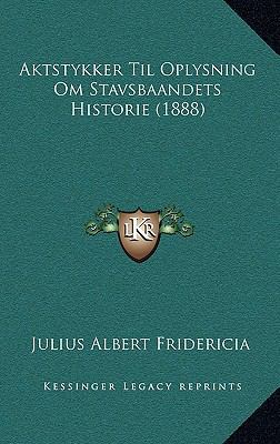 Aktstykker Til Oplysning Om Stavsbaandets Histo... [Chinese] 1167894928 Book Cover