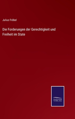 Die Forderungen der Gerechtigkeit und Freiheit ... [German] 3375085451 Book Cover