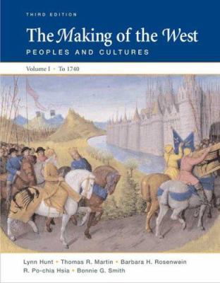 The Making of the West, Volume I: To 1740: Peop... 0312452950 Book Cover