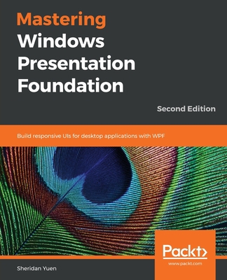 Mastering Windows Presentation Foundation 1838643419 Book Cover