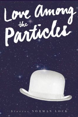 Love Among the Particles 1934137650 Book Cover