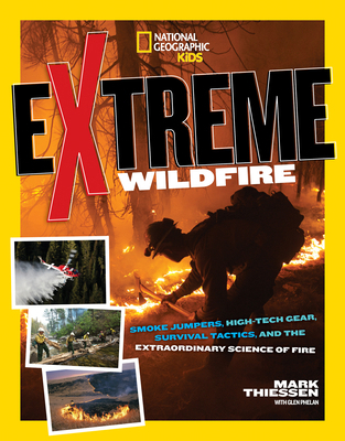 Extreme Wildfire: Smoke Jumpers, High-Tech Gear... 1426325304 Book Cover