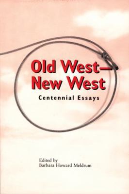 Old West - New West: Centennial Essays 0893011630 Book Cover