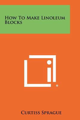 How to Make Linoleum Blocks 1258311011 Book Cover