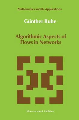 Algorithmic Aspects of Flows in Networks 0792311515 Book Cover
