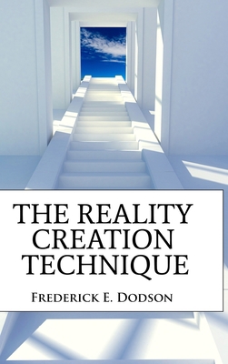 The Reality Creation Technique 1008987417 Book Cover