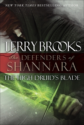 The High Druid's Blade: The Defenders of Shannara 0345540700 Book Cover