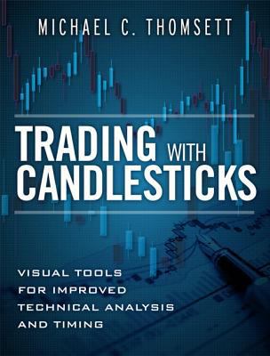 Trading with Candlesticks: Visual Tools for Imp... 0132900696 Book Cover