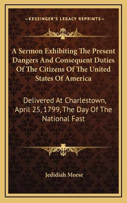 A Sermon Exhibiting The Present Dangers And Con... 1168695333 Book Cover