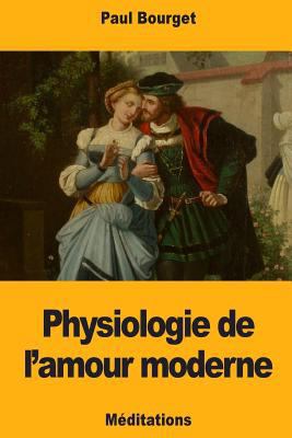 Physiologie de l'amour moderne [French] 1717004636 Book Cover