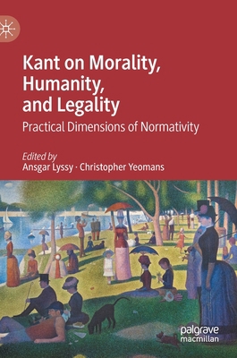 Kant on Morality, Humanity, and Legality: Pract... 3030540499 Book Cover