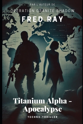 Titanium Alpha - Apocalypse [French] B0F1SW7ZMM Book Cover