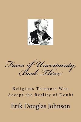 Faces of Uncertainty, Book Three: Religious Thi... 198623780X Book Cover