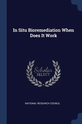 In Situ Bioremediation When Does It Work 1376990318 Book Cover
