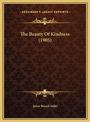 The Beauty Of Kindness (1905) 1169535070 Book Cover