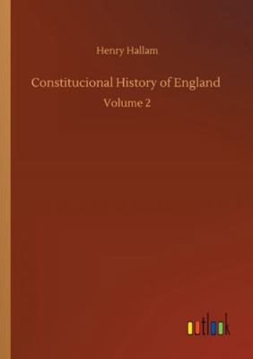Constitucional History of England: Volume 2 3752335947 Book Cover