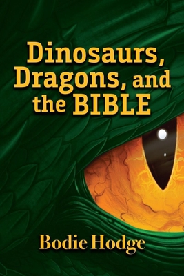 Dinosaurs, Dragons, and the Bible 1683443446 Book Cover