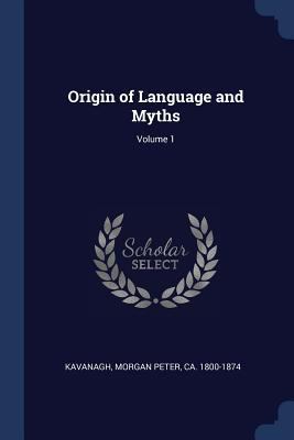 Origin of Language and Myths; Volume 1 1376922975 Book Cover