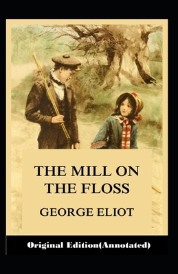 Paperback The Mill on the Floss-Original Edition(Annotated) Book
