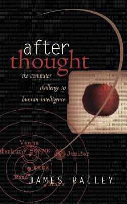 After Thought: The Computer Challenge to Human ... 0465007821 Book Cover
