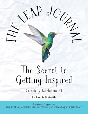 The Leap Journal: The Secret to Getting Inspired 0977802264 Book Cover