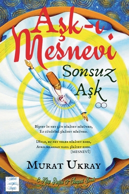 Aşk-ı Mesnevi: Sonsuz Aşk [Turkish] 625819673X Book Cover
