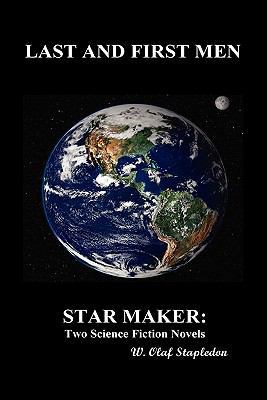 Last and First Men and Star Maker 1849029342 Book Cover