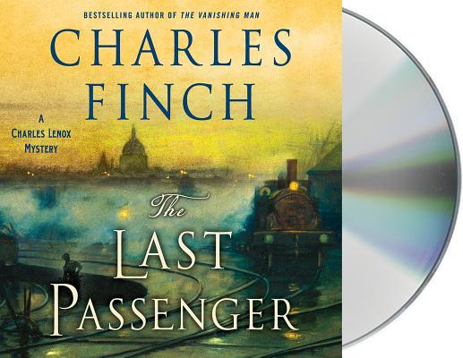 The Last Passenger: A Charles Lenox Mystery 1250261171 Book Cover