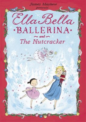 Ella Bella Ballerina and the Nutcracker. James ... 140831407X Book Cover