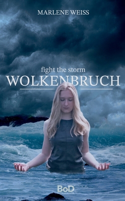 Wolkenbruch: fight the storm [German] 3755774305 Book Cover