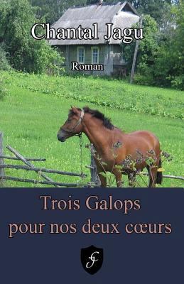 Trois Galops pour nos deux coeurs [French] 2955297925 Book Cover