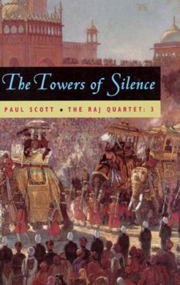 The Raj Quartet, Volume 3: The Towers of Silence 0226743438 Book Cover