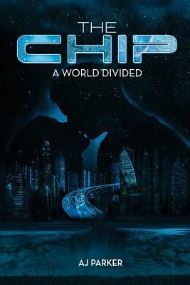 The Chip: A World Divided 1535030844 Book Cover