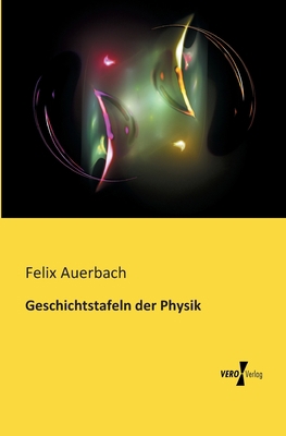 Geschichtstafeln der Physik [German] 3956109414 Book Cover