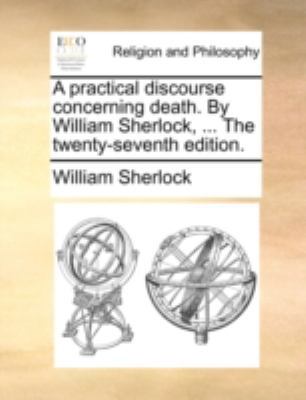 A Practical Discourse Concerning Death. by Will... 1140788000 Book Cover