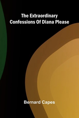 The Extraordinary Confessions Of Diana Please 937134170X Book Cover